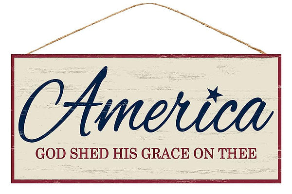 America God Shed His Grace on Thee patriotic MDF hanging sign in white red and blue with distressed vintage design