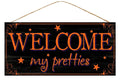 Welcome My Pretties Hanging Sign - MDF - 12.5" x 6" - Black / Orange / Purple