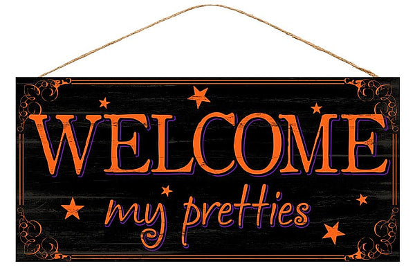 Welcome My Pretties Hanging Sign - MDF - 12.5" x 6" - Black / Orange / Purple